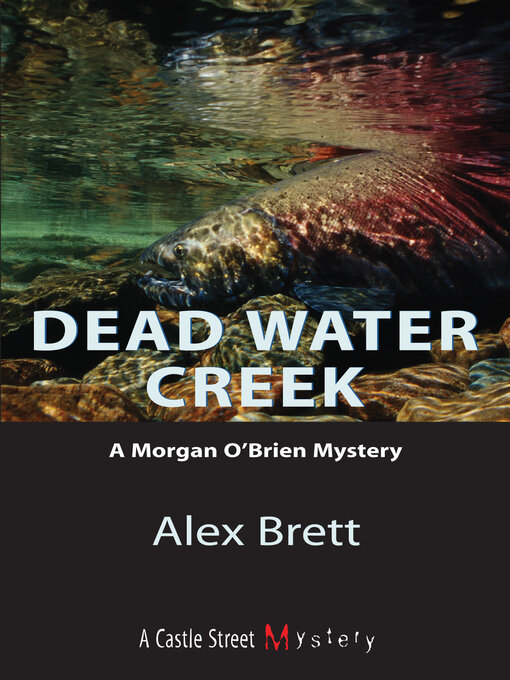Title details for Dead Water Creek by Alex Brett - Available